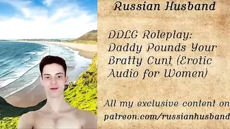 DDLG Roleplay: Daddy Pounds your Bratty Cunt (erotic Audio for Women)