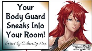 Your Body Guard Sneaks into your Room!