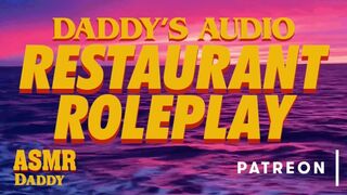 Daddy's Sleazy Restaurant Roleplay (Public Sex / DDLG / ASMR Audio)