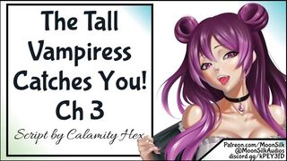 The Tall Vampiress Catches you CH three