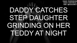 Daddy Catches Step-Daughter Grinding on her Teddy at Night
