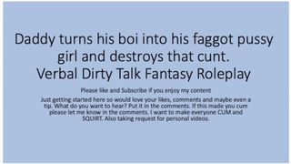 Daddy Turns his Boi Ino a Faggot Bitch and uses that Boi Twat Snatch. Verbal Fantasy Slutty Talk Role