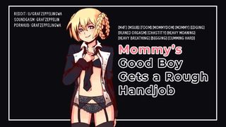 Getting a Rough Hand-Job from my Mommydomme! [sexy Male Voice, ASMR, GWA, Audioporn]
