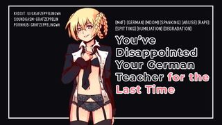 You've Dissapointed your German Teacher for the LAST TIME! [sexy Male Voice, ASMR, GWA, Audioporn]