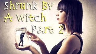 Shrunk by a Witch Part two | AUDIO ONLY Roleplay ASMR (shrinking Bizarre)
