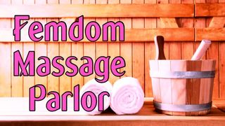 Femdom Massage Parlor | ASMR Roleplay (Erotic Audio)