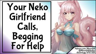 Your Neko Gf Calls, Begging for help