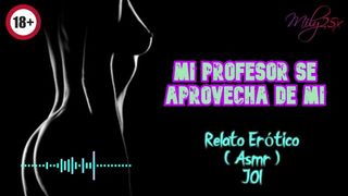 Follada por mi profesor - Relato Erotico - (ASMR) - Voz real y gemidos