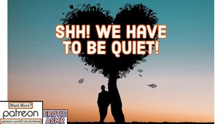 We Have To Be Quiet! - Alluring Whispers - Bite The Lip ASMR - Erotic Audio - Real Climax Moaning Voice