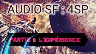 [Audio FR] roleplay de science fiction - 4SP part one : l'experience - domination, controle mental