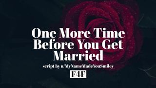 1 More Time Before You Get Married F4F | GentleFdom | Erotic Audio