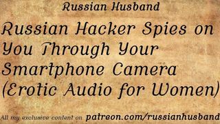 Russian Hacker Spies on You Through Your Smartphone Online Cam (Erotic Audio for Women)