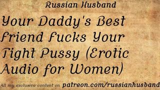 Your Daddy's Best Friend Rides Your Tight Cunt (Erotic Audio for Women)