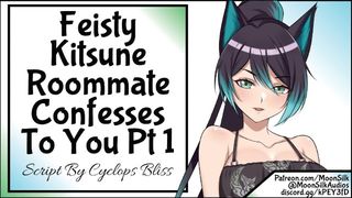 Feisty Kitsune Roommate Confesses To You Pt one