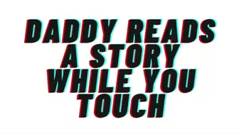 Daddy reads you a story while you touch. opens the covers and teaches you to sperm [Daddy play] AUDIO