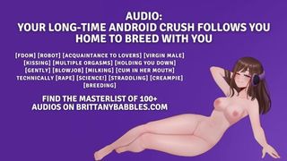 Audio: Your Long-Time Android Crush Follows You Home To Breed With You