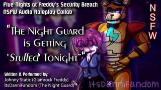 【r18+ Audio Roleplay】Night Guard Gets Her Vagina Stuffed by Glamrock Freddy【COLLAB w/ Johnny Static】