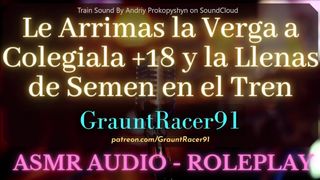 Le Arrimas la Verga a Colegiala +18 en el Tren - ASMR Hentai Audio Roleplay