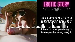 [18+ EROTIC AUDIO STORY] Bj for a Broken Heart