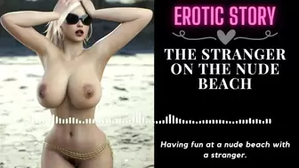 [18+ EROTIC AUDIO STORY] Stranger on the Nude Beach