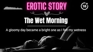[EROTIC AUDIO STORY] The Wet Morning