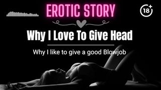 [EROTIC AUDIO STORY] Why I Love To Give A Oral sex