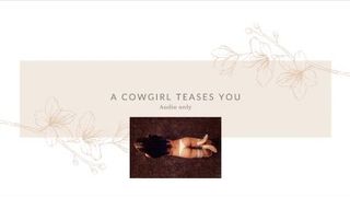 A cowgirl teases you (Audio Only)