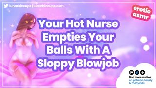 ASMR Roleplay Your CHARMING Nurse Helps You Empty Your Balls with a Sloppy Glugging Oral sex Audio Only