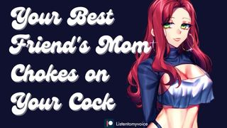 Your Best Friend's Mom is a Hot MILF & She Wants Your Prick [Submissive slut]