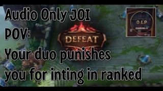 JOI POINT OF VIEW Audio: You Inted my Ranked Game, so I Tell You How to Jizz (With Countdown)