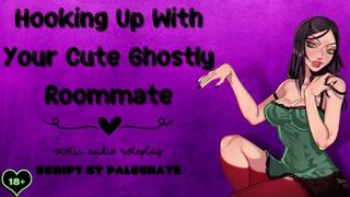 Hooking Up With Your Fine Ghostly Roommate [Submissive Fucktoy]