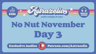 No Nut November Challenge - Day three [Gentle Femdom] [JOI] [Edging]