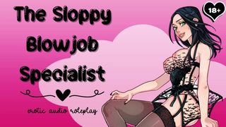 The Sloppy Oral sex Specialist [Subby Bj Princess] [Gagging On Schlong Makes Me Wet]