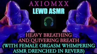 (LEWD ASMR) Heavy Breathing & Quivering Breath (With Female Cumming Whimpering Drenched in Reverb)