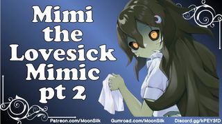 Mimi the Lovesick Mimic [Pt 2] [Shy, Slightly Yandere Mimic x Kind But Oblivious Listener]