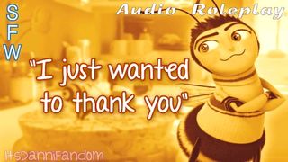 【SFW Bee Video Parody Audio RP】 Fem! Barry Benson Thanks You (A Human) for Saving Her Life 【F4A】