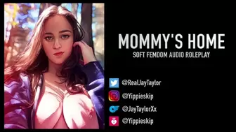 Mommy's Home - Soft Femdom Audio Experience