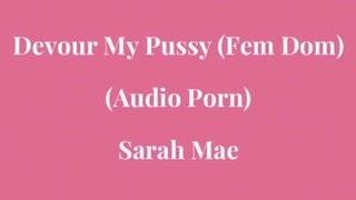 Eat My Cunt! Pleasure Your Goddess - Erotic Audio Porn by Sarah Rose