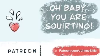 Oh Baby, you are Squirting!