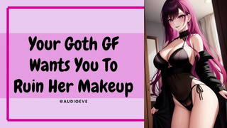 Your Goth gf Wants You To Ruin Her Makeup | Switchy Gf ASMR Roleplay