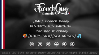 [M4F] French Daddy USES HIS BABYGIRL for her birthday [EROTIC AUDIO] [SEX NOISES]