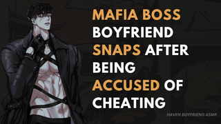 MAFIA BOSS BF SNAPS AFTER ALMOST LOSING HIS LIFE PROTECTING YOU [Argument] [Regret] [ASMR]