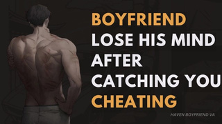 BOSS BF SNAPS AFTER CATCHING YOU CHEATING [TOXIC BOYFRIEND] [Regret] [ASMR] [Cheating]