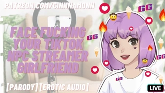 Facefucking Your NPC TikTok Streamer E-Whore Gf | Parody | ASMR Erotic Audio | Deepthroat