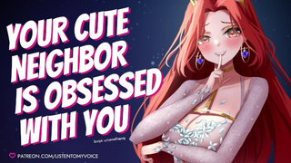 Sweet Neighbor Is Obsessed With You [Yandere] [Breeding] [Fdom to Fsub] [Blowjob] [Deepthroat] AUDIO