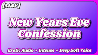 [M4F] New Years Eve Confession [Friends] [Erotic Audio ASMR] [Deep Soft Soothing Cute Voice] [Moan]