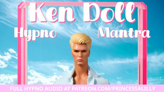 The Ken Mantra | Erotic Hypnosis, Dollification