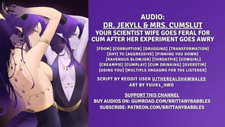 Audio: Dr.Jekyll & Mrs.Cumslut: Your Scientist Ex-Wife Goes Feral For Jizz After Her Experiment Goes Bad