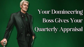 Your Domineering Boss Give You Your Quarterly Appraisal