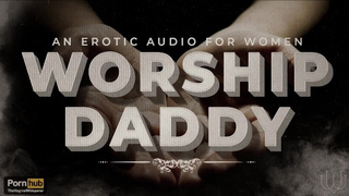 Worship Daddy's Rod (Permission to Sperm, Daddy Kinky Talk, Jizz Countdown) Erotic Audio for Women M4F